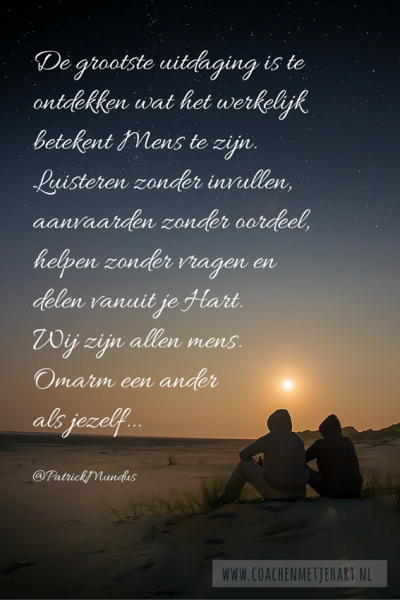 De grootste uitdaging is te ontdekken wat het betekent Mens te zijn