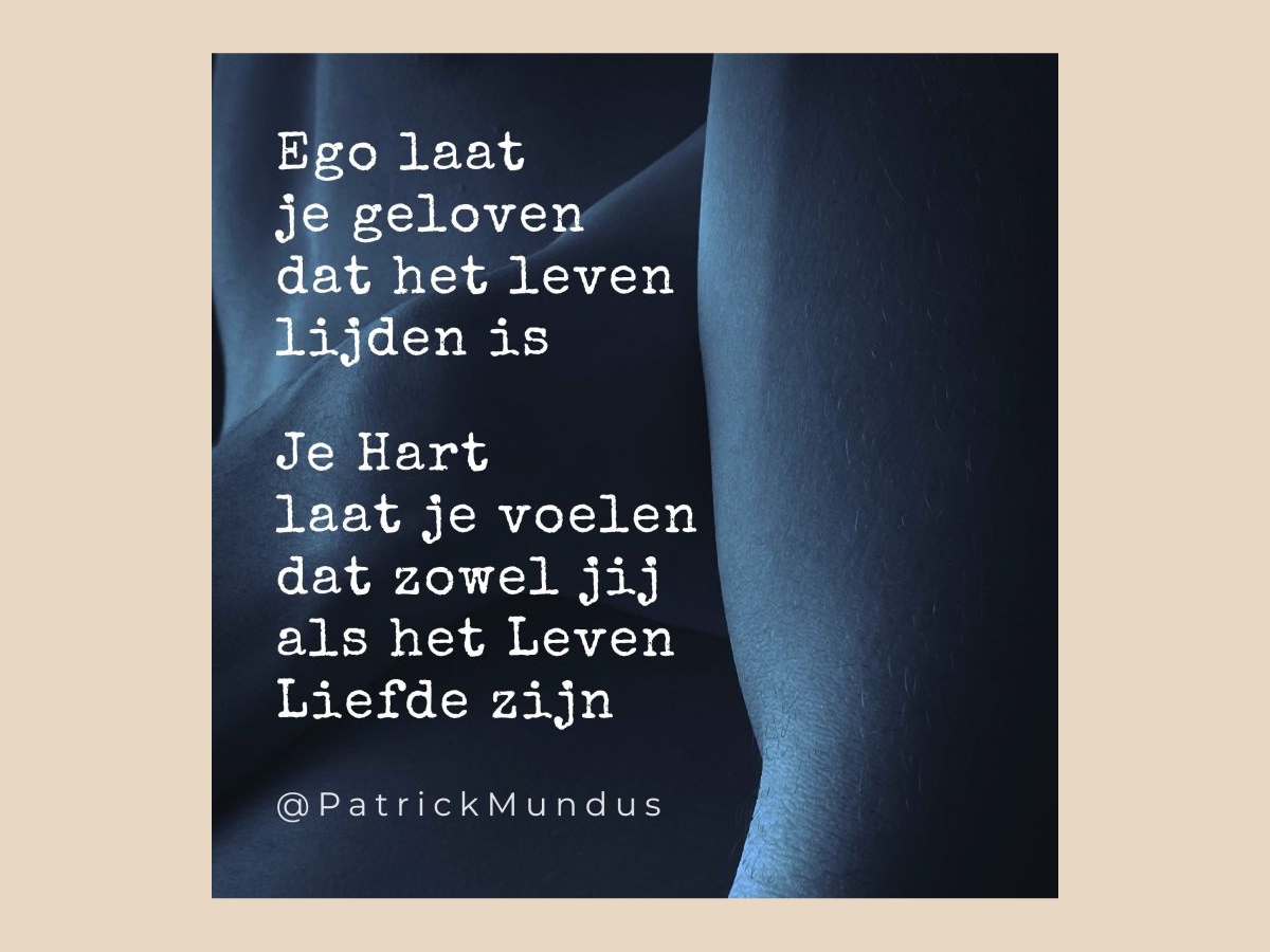 Ego laat je geloven dat het leven lijden is
